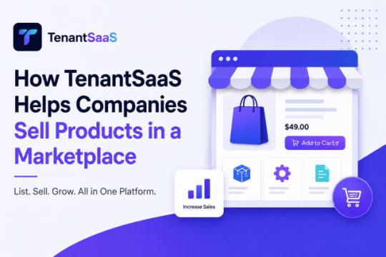 How TenantSaaS Helps Companies Sell Products in a Marketplace